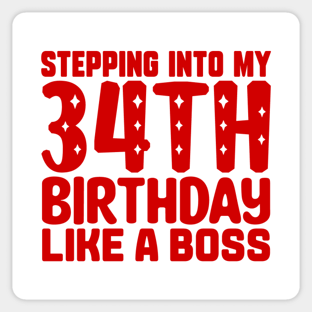 Stepping Into My 34th Birthday Like A Boss Sticker by colorsplash